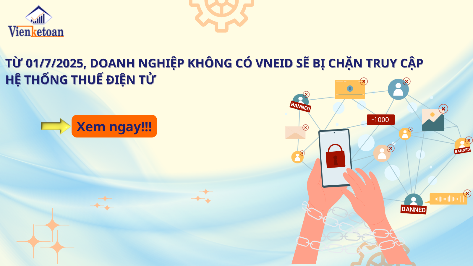 Từ 01/7/2025, doanh nghiệp không có VNeID sẽ bị chặn truy cập hệ thống thuế điện tử 